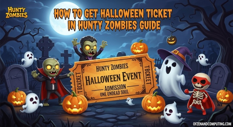 Get Halloween Tickets Fast in Hunty Zombies
