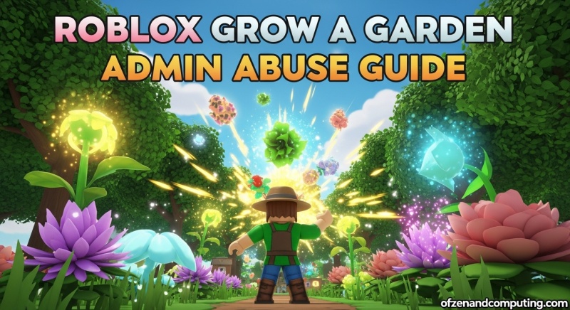 Grow a Garden Admin Abuse Guide