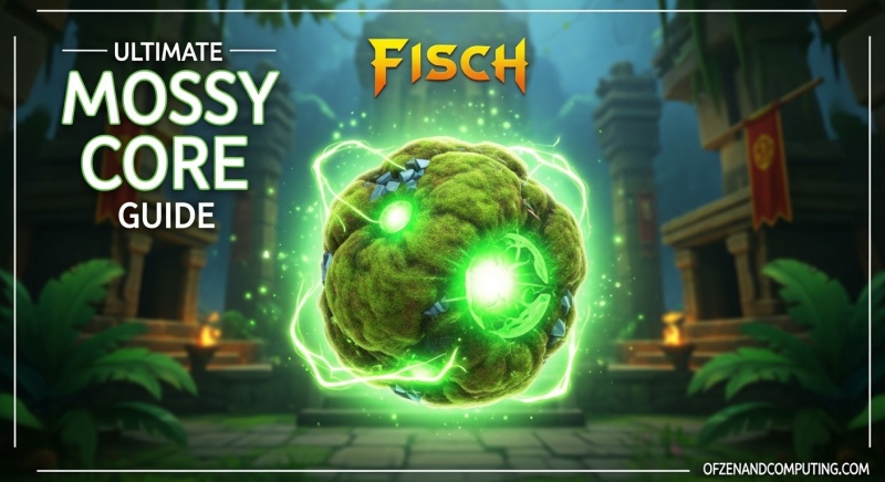 How to Get Mossy Core FISCH