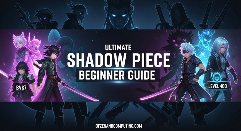 Shadow Piece Beginner Tips