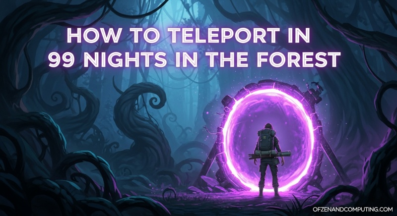 Teleport in 99 Nights in the Forest