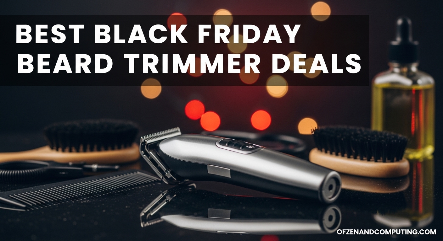 Best Black Friday Beard Trimmer Deals