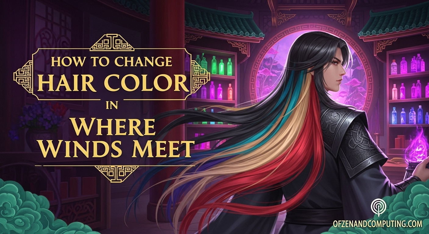 How to Change Hair Color in Where Winds Meet