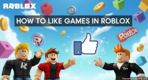 How To Like Games In Roblox March 2026 Complete Guide How To Like Games In Roblox 300x164 