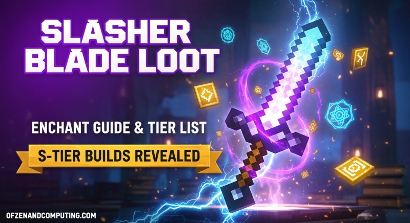 Slasher Blade Loot Enchant Guide