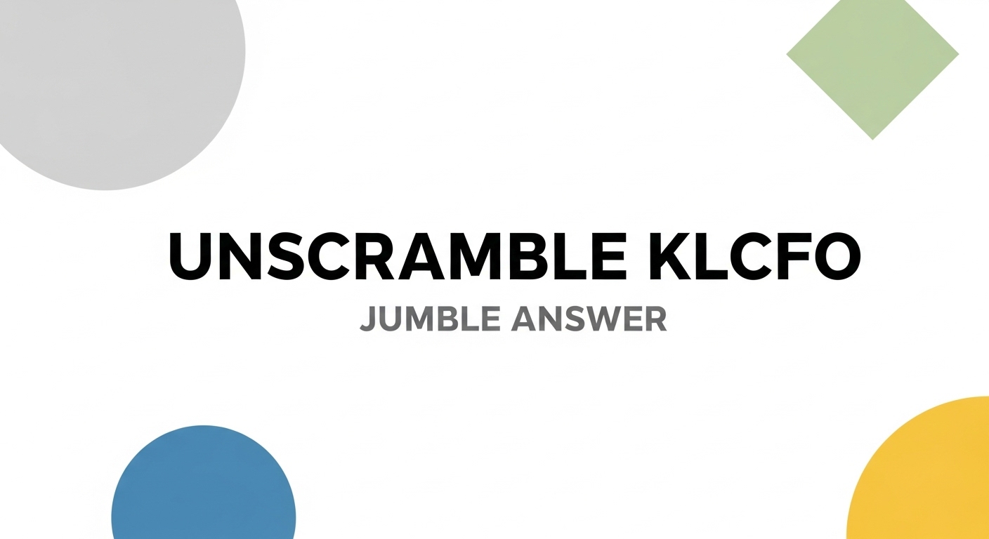 Unscramble KLCFO Jumble Answer