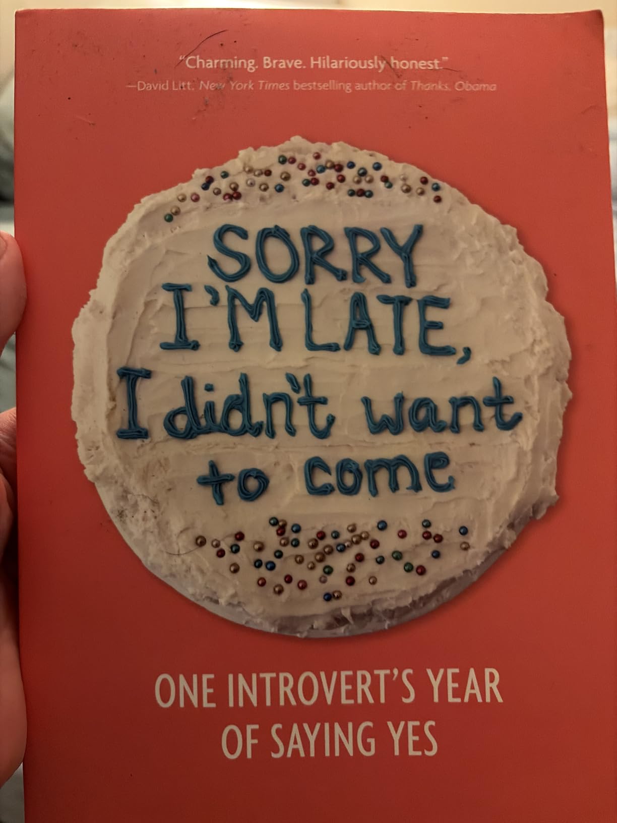 Sorry I'm Late, I Didn't Want to Come: One Introvert's Year of Saying Yes Customer Review Sorry I'm Late, I Didn't Want to Come: One Introvert's Year of Saying Yes - Customer Photo 1