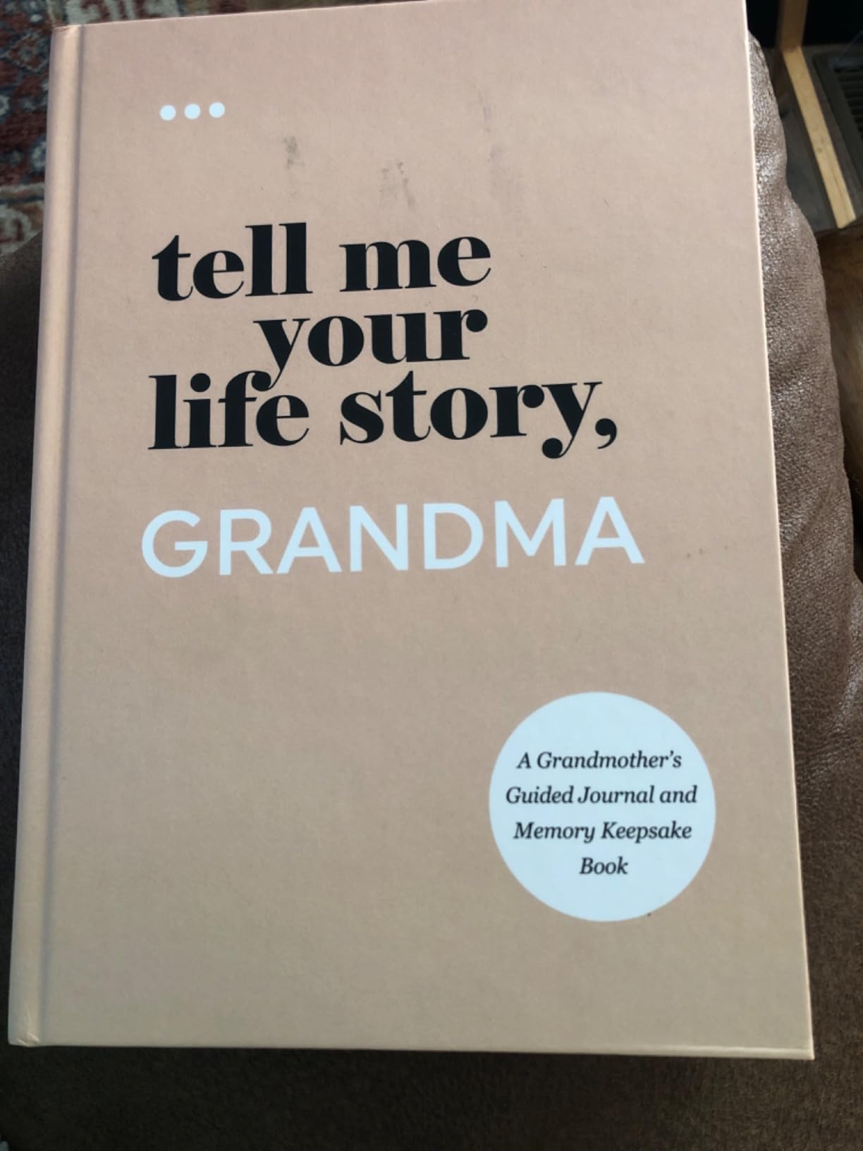 Tell Me Your Life Story, Grandma: A Grandmother's Guided Journal and Memory Keepsake Book (Tell Me Your Life Story® Series Books) - Customer Photo 1