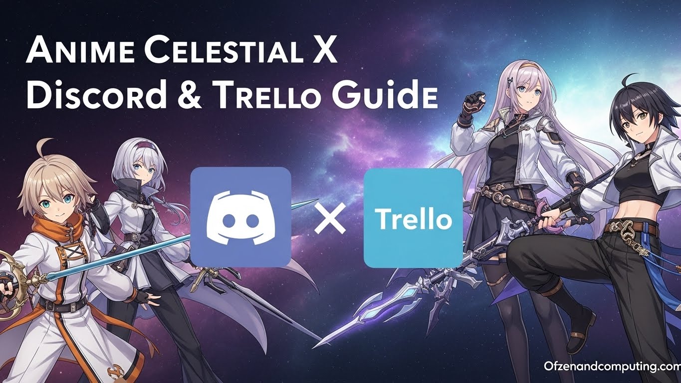 Anime Celestial X Discord & Trello Link Guide