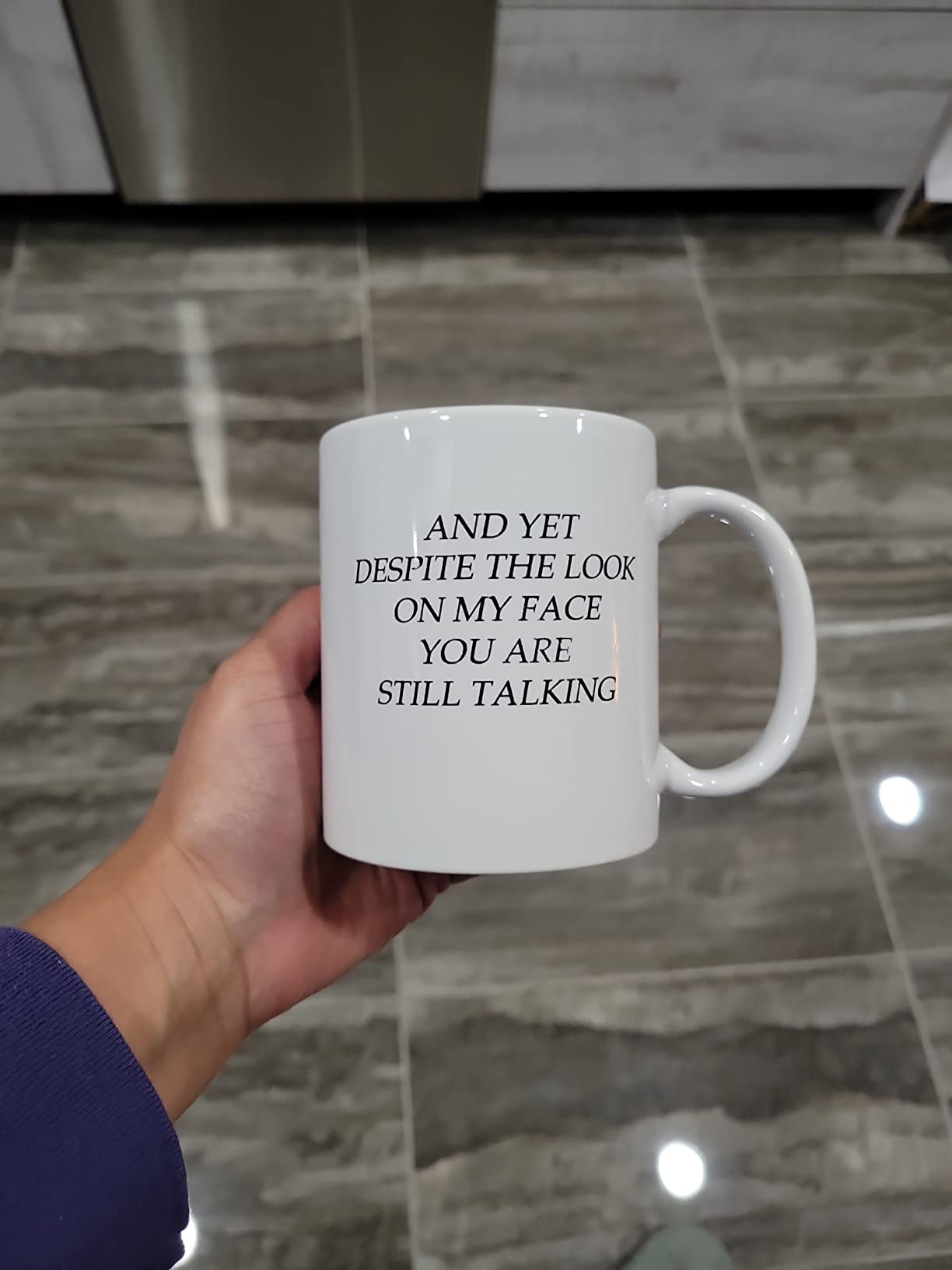 Rogue River Tactical Funny Novelty Coffee Mug - And Yet Despite the Look on My Face You Are Still Talking Cup, Sarcastic Gift for Work, Office, 11 Oz, White Customer Review Rogue River Tactical Funny Novelty Coffee Mug - And Yet Despite the Look on My Face You Are Still Talking Cup, Sarcastic Gift for Work, Office, 11 Oz, White - Customer Photo 2