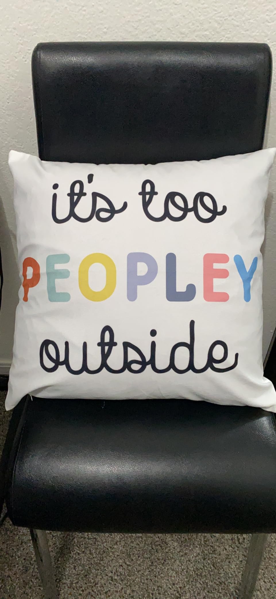 HIWX Funny It's Too Peopley Outside Decorative Pillowcase Throw Pillow Cover, Motivational Funny Introvert Humor for Sofa Bed Room Home Bohemia Decor 18 x 18 Inch Pillow Case Customer Review HIWX Funny It's Too Peopley Outside Decorative Pillowcase Throw Pillow Cover, Motivational Funny Introvert Humor for Sofa Bed Room Home Bohemia Decor 18 x 18 Inch Pillow Case - Customer Photo 1