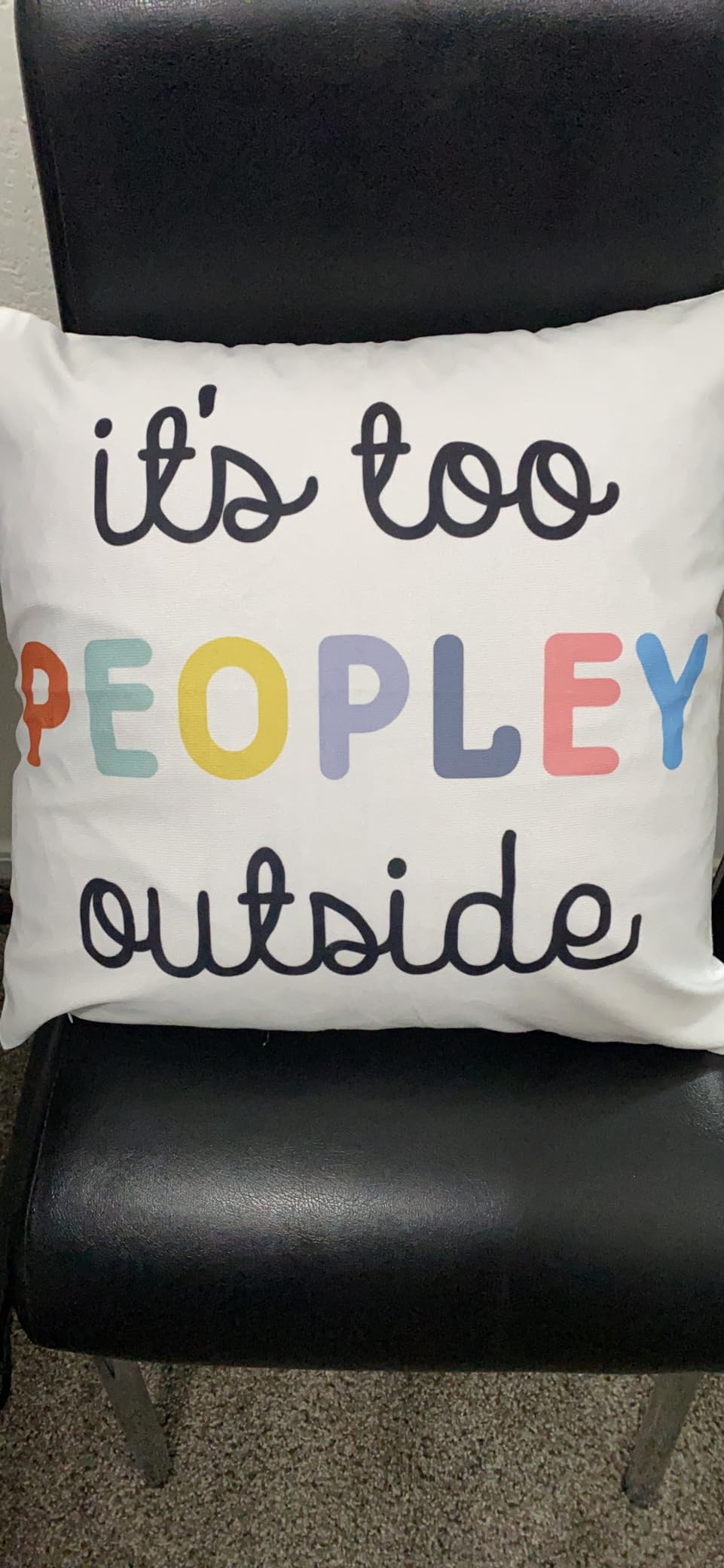 HIWX Funny It's Too Peopley Outside Decorative Pillowcase Throw Pillow Cover, Motivational Funny Introvert Humor for Sofa Bed Room Home Bohemia Decor 18 x 18 Inch Pillow Case Customer Review HIWX Funny It's Too Peopley Outside Decorative Pillowcase Throw Pillow Cover, Motivational Funny Introvert Humor for Sofa Bed Room Home Bohemia Decor 18 x 18 Inch Pillow Case - Customer Photo 2