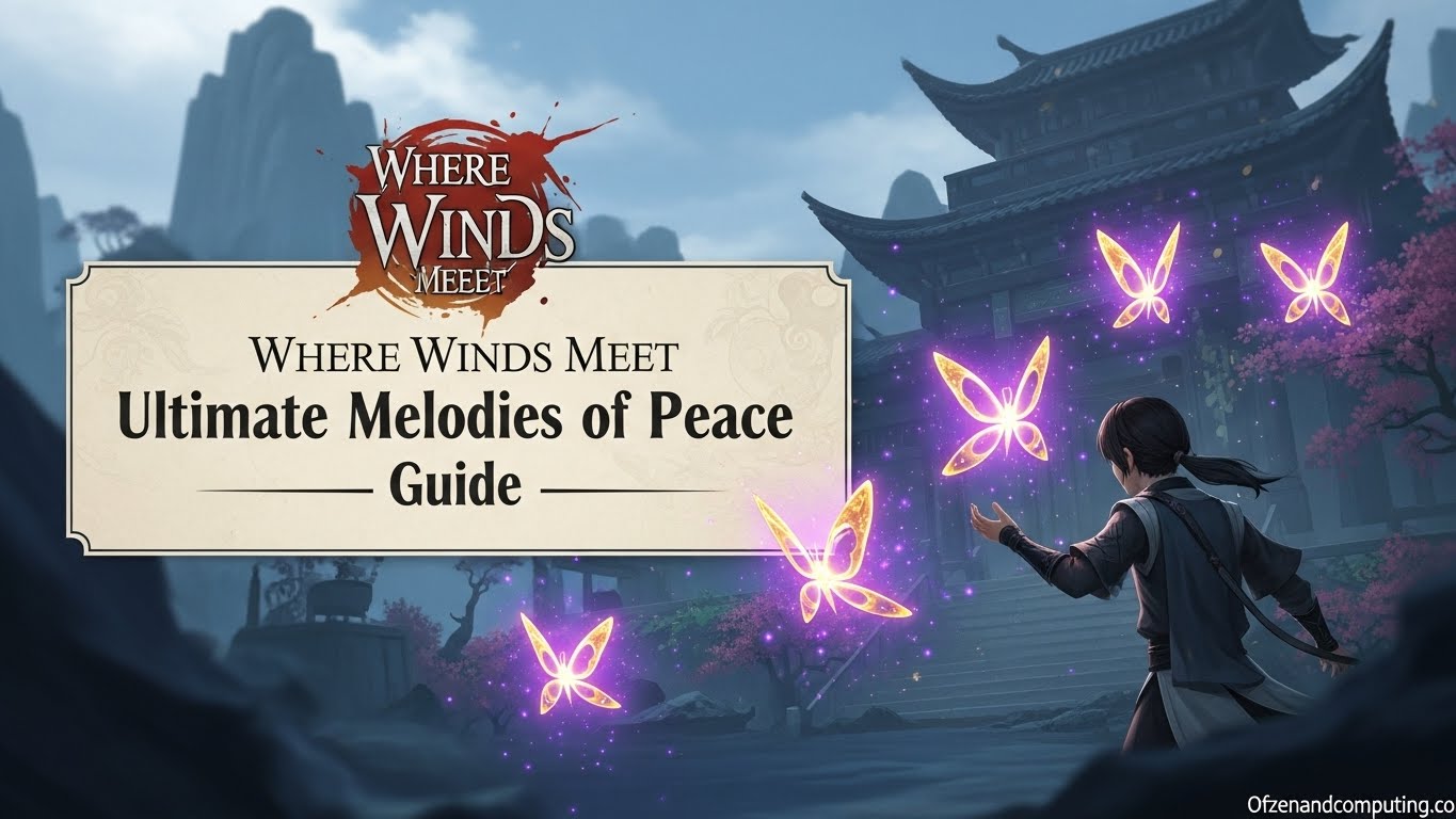 Complete Melodies Of Peace in Where Winds Meet