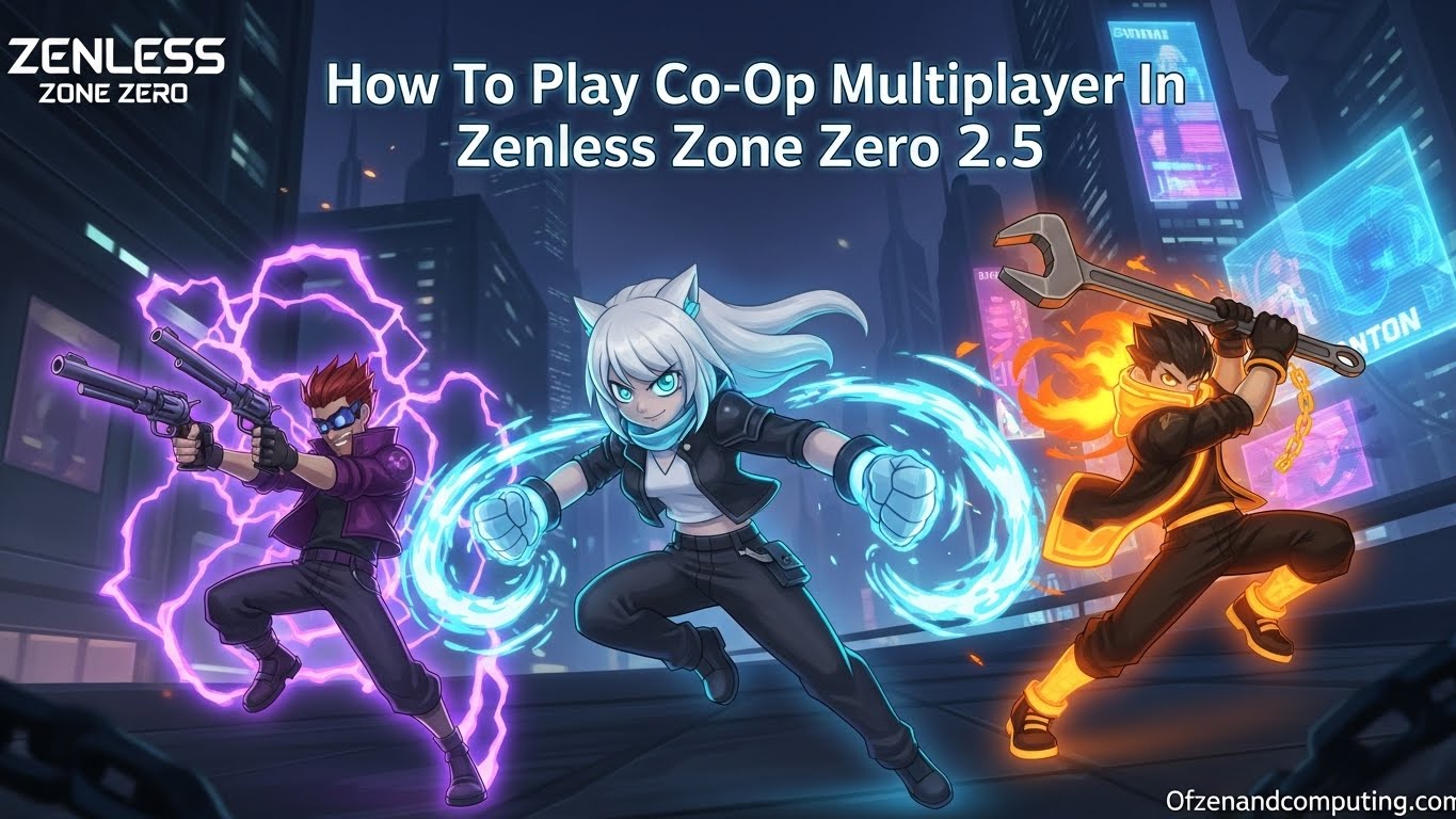Play Co-Op Multiplayer Zenless Zone Zero 2.5