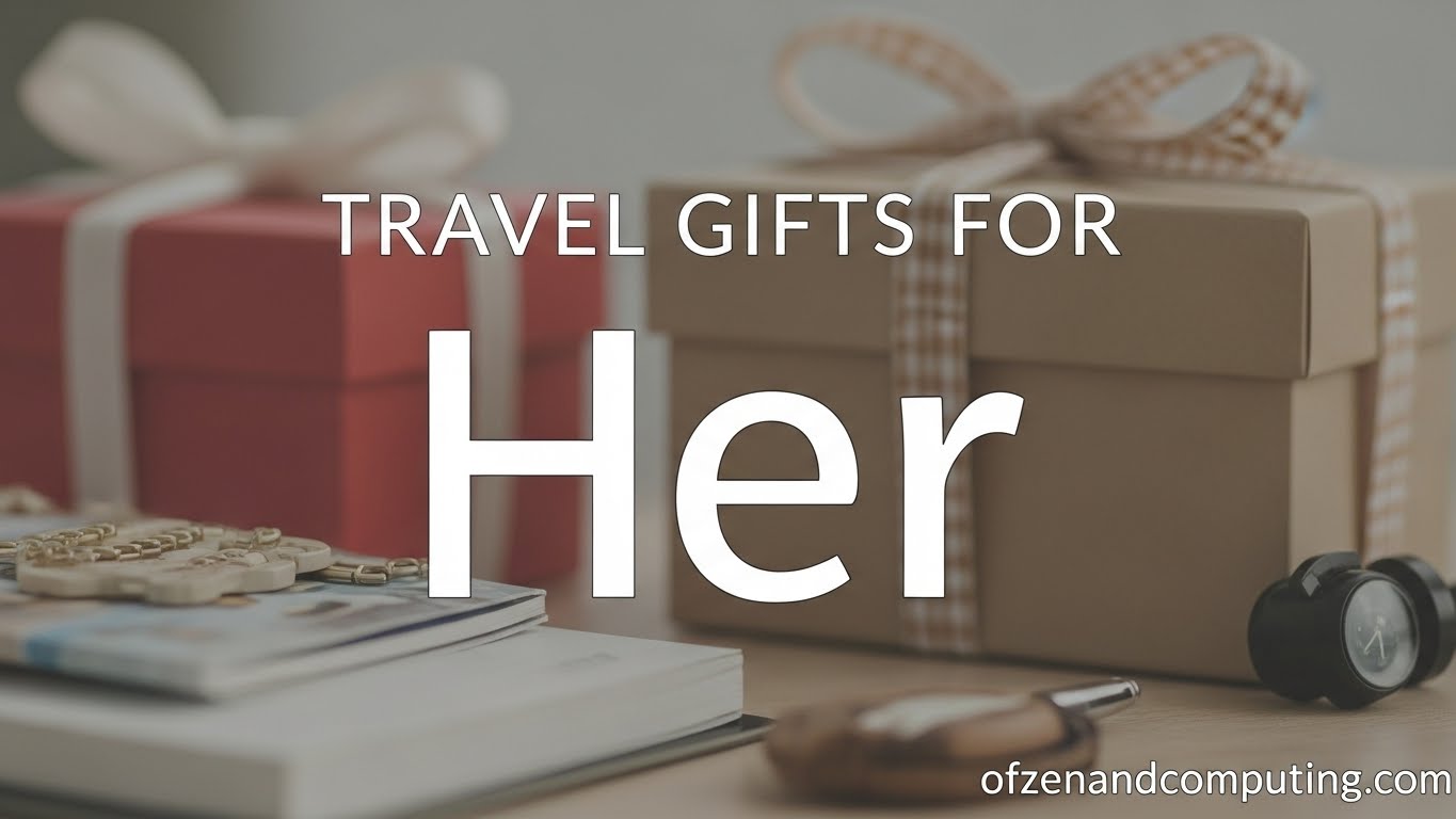 Travel Gifts For Her