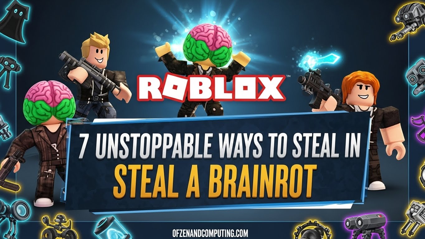 7 Unstoppable Ways to Steal in Steal a Brainrot