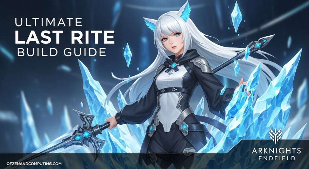 Best Last Rite Build Arknights Endfield (February 2026) Complete Guide