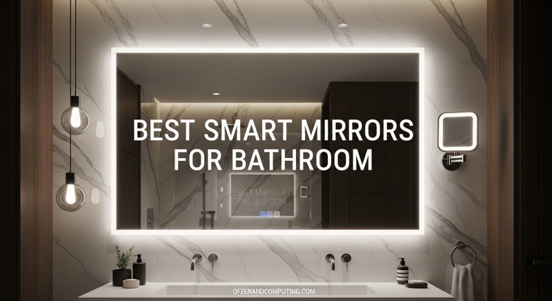 Best Smart Mirrors for Bathroom