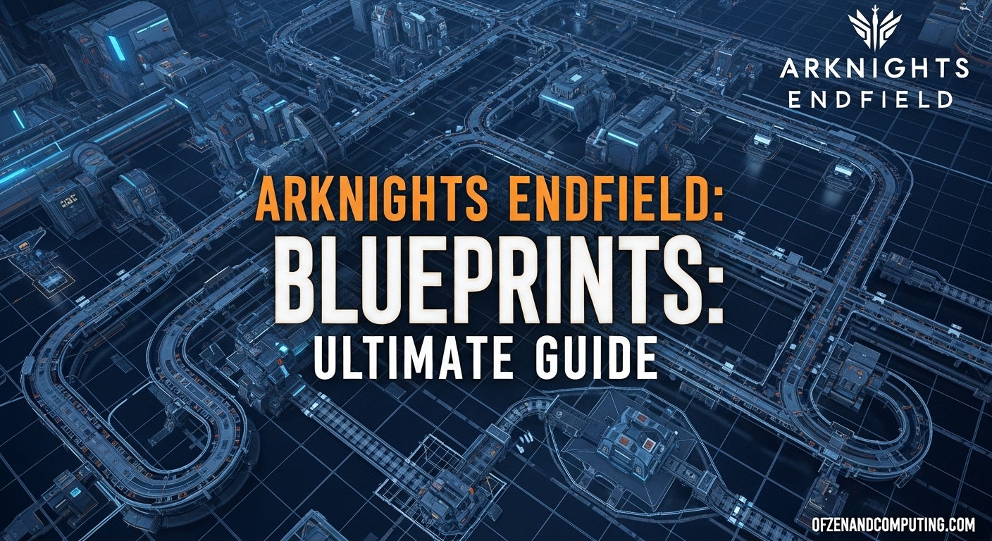How to Create Arknights Endfield Blueprints