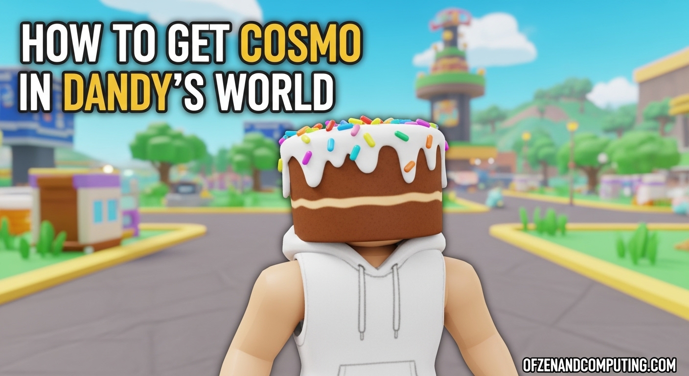 How to Get Cosmo Dandy's World