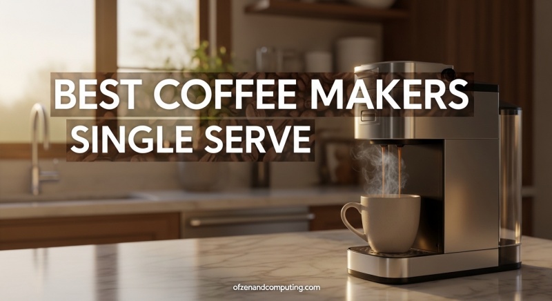 Best Coffee Makers Single Serve