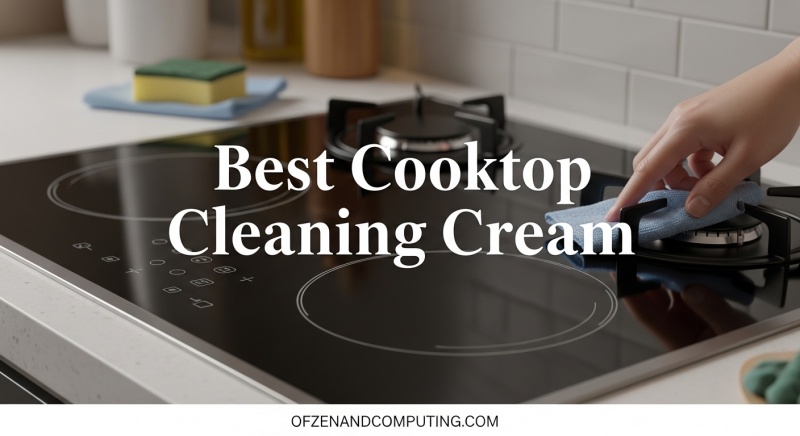 Best Cooktop Cleaning Cream