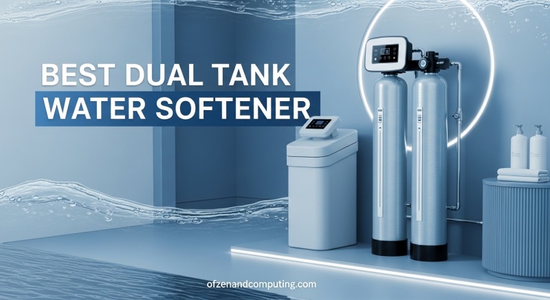 Best Dual Tank Water Softener