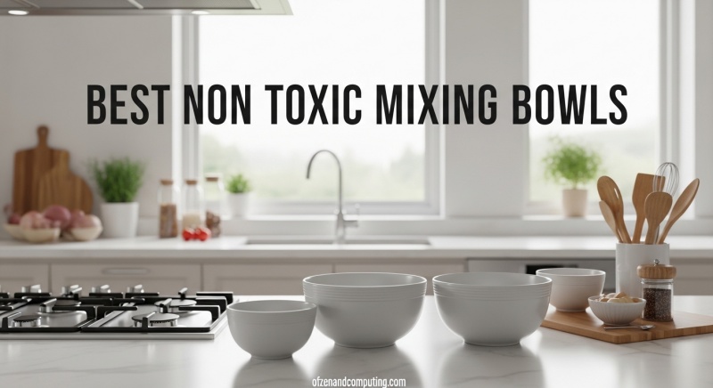Best Non Toxic Mixing Bowls