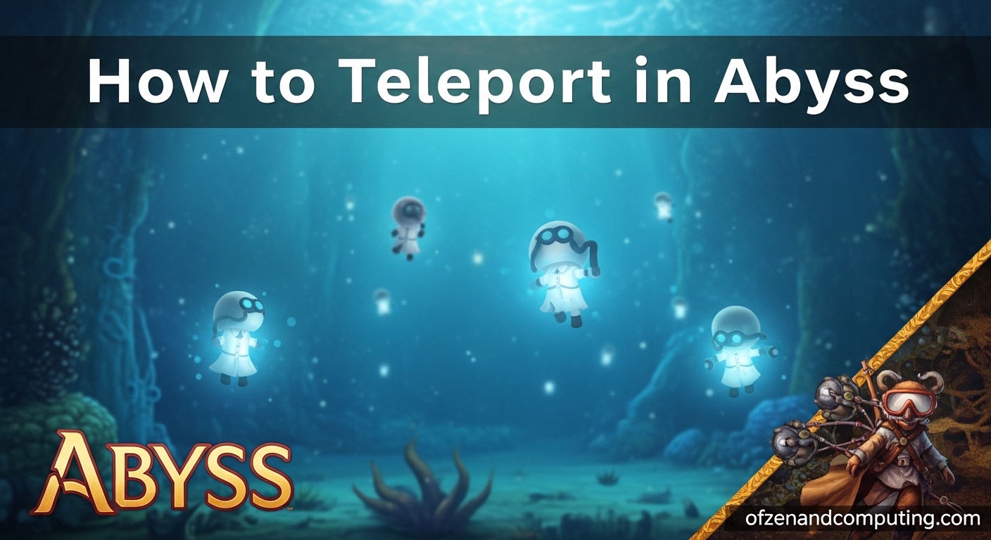 How to Teleport in Abyss