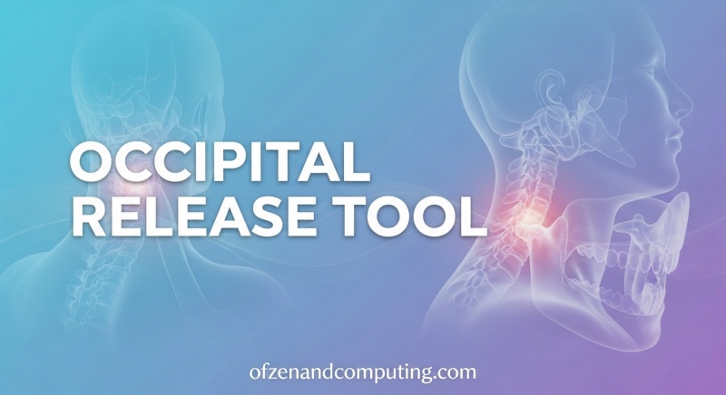 Occipital Release Tool Review