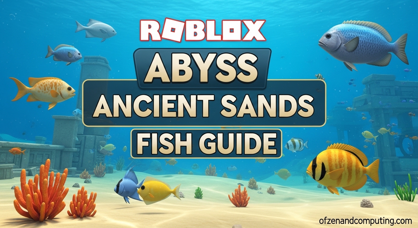 Roblox Abyss All Fish in Ancient Sands