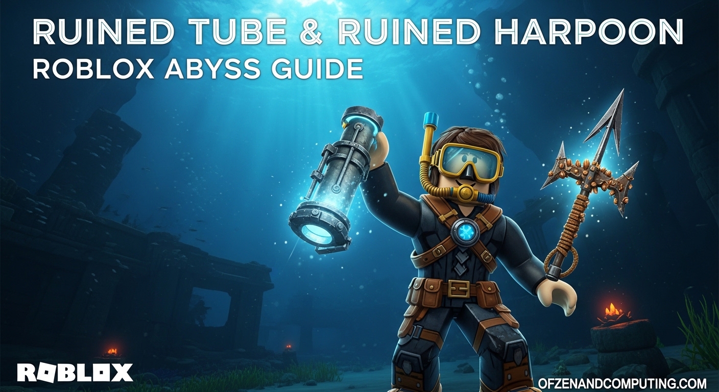 Ruined Tube & Ruined Harpoon Roblox Abyss Guide