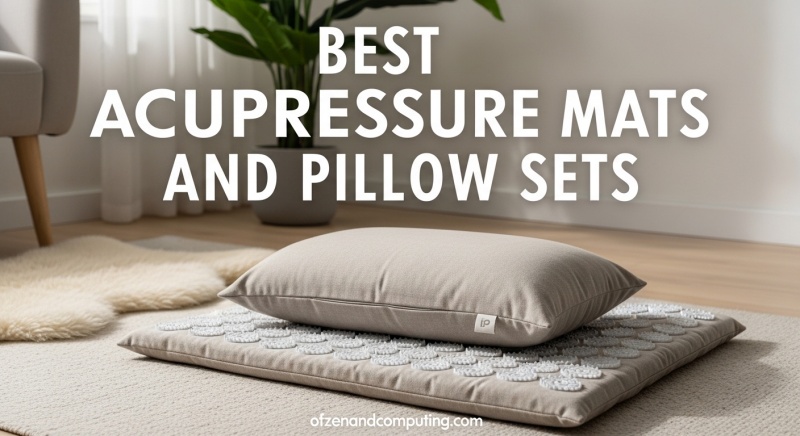 Best Acupressure Mats and Pillow Sets