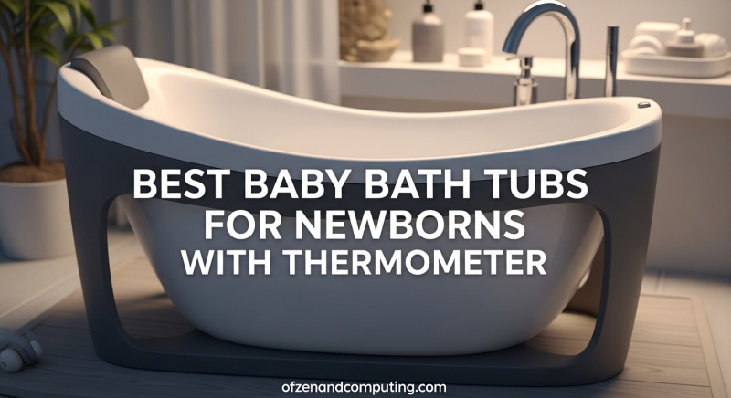 Best Baby Bath Tubs for Newborns with Thermometer