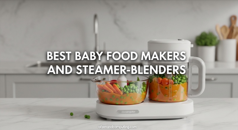 Best Baby Food Makers and Steamer-Blenders