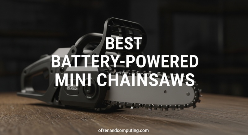 Best Battery-Powered Mini Chainsaws