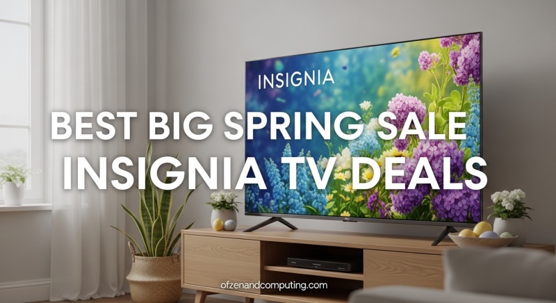 Best Big Spring Sale Insignia TV Deals