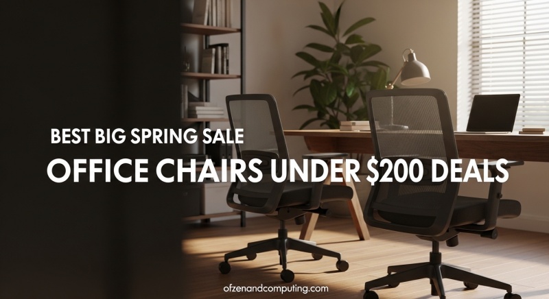 Best Big Spring Sale Office Chairs Under $200 Deals