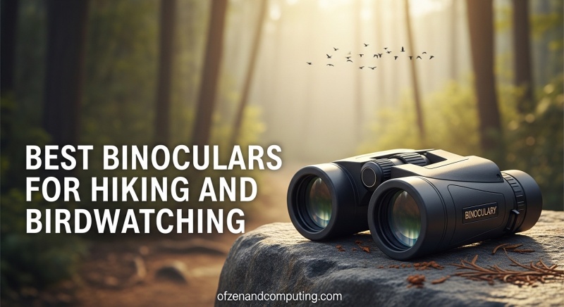 Best Binoculars for Hiking and Birdwatching