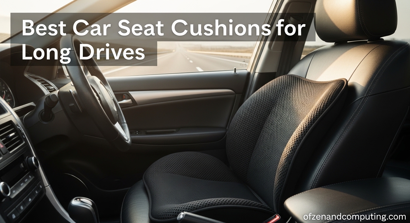 Best Car Seat Cushions for Long Drives
