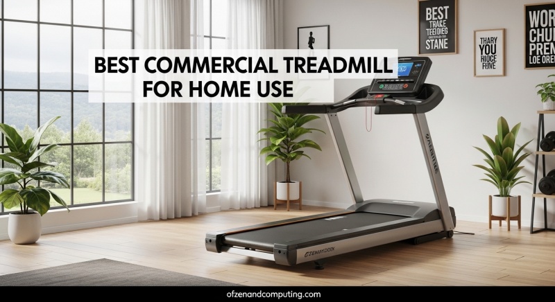 Best Commercial Treadmill for Home Use