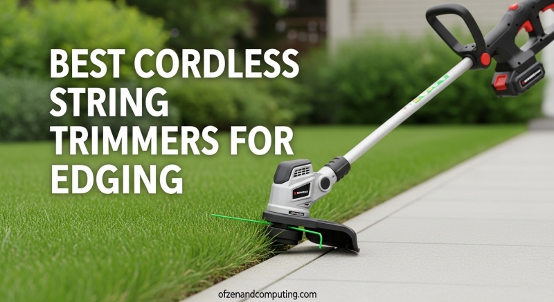 Best Cordless String Trimmers for Edging