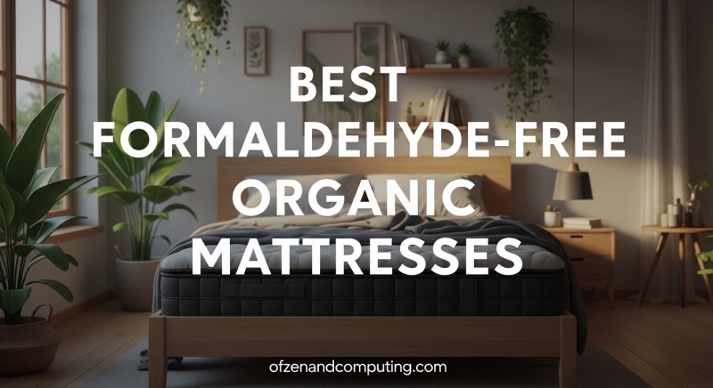 Best Formaldehyde-Free Organic Mattresses