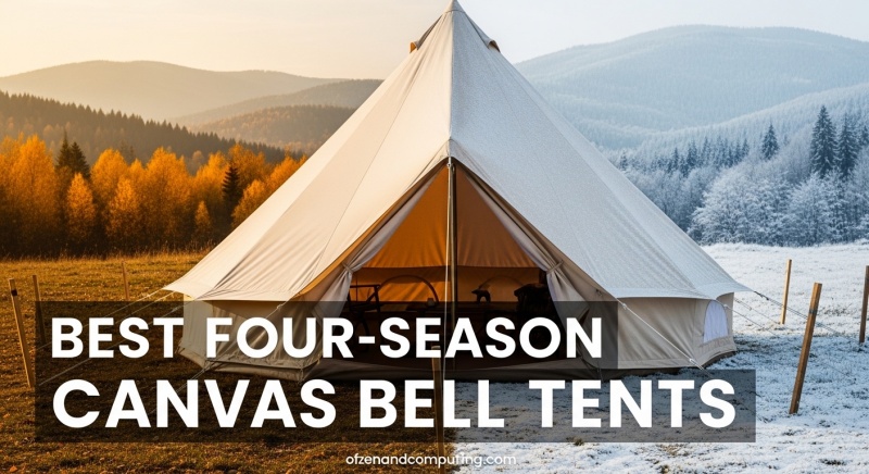 Best Four-Season Canvas Bell Tents