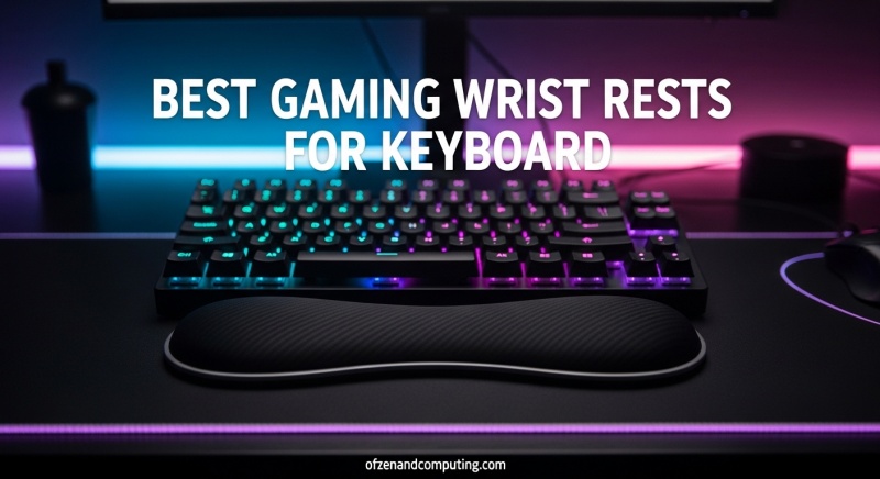 Best Gaming Wrist Rests for Keyboard