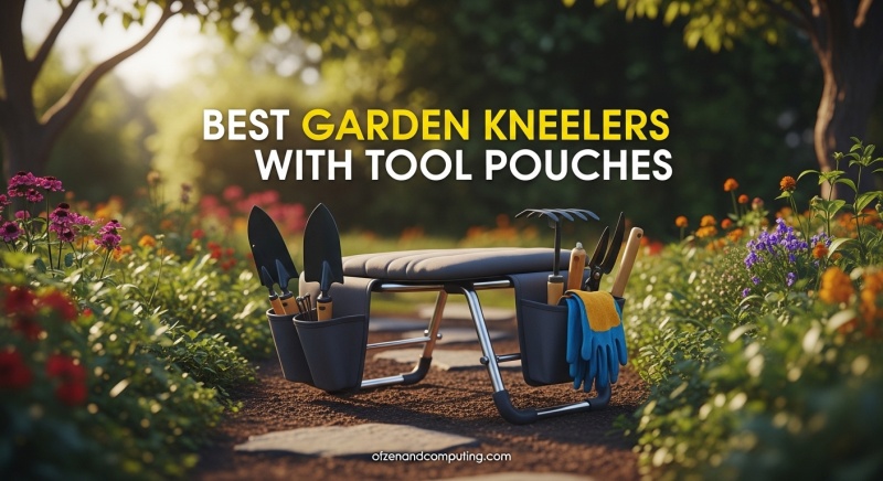 Best Garden Kneelers with Tool Pouches