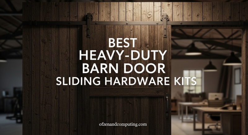Best Heavy-Duty Barn Door Sliding Hardware Kits