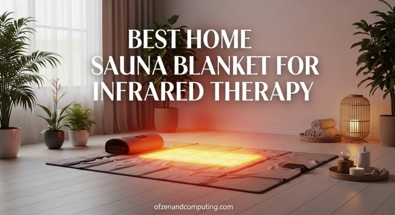 Best Home Sauna Blankets for Infrared Therapy