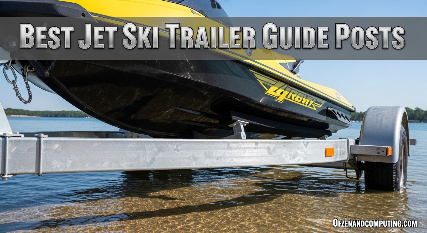 Best Jet Ski Trailer Guide Posts