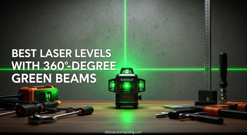 Best Laser Levels with 360-Degree Green Beams